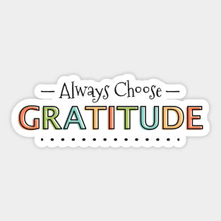 Always Choose Gratitude Sticker